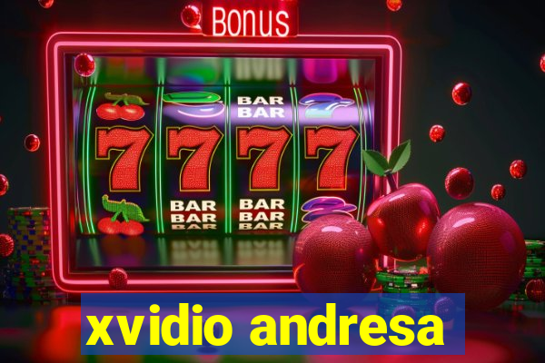 xvidio andresa